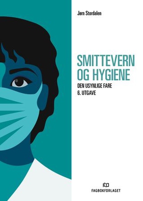 Smittevern og hygiene - den usynlige fare (ebok) av Jørn Stordalen