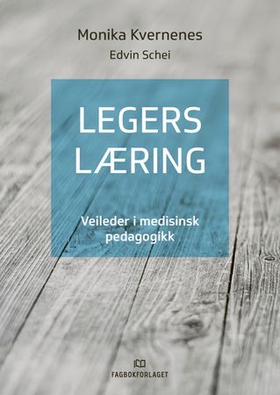 Legers læring - veileder i medisinsk pedagogikk (ebok) av Monika Kvernenes