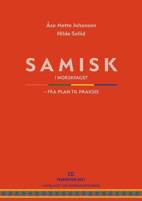 Samisk i norskfaget - fra plan til praksis (ebok) av Åse Mette Johansen