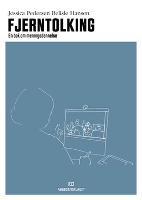 Fjerntolking - en bok om meningsdannelse (ebok) av Jessica Pedersen Belisle Hansen