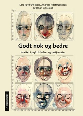 Godt nok og bedre - kvalitet i psykisk helse- og rustjenester (ebok) av Lars Ravn Øhlckers