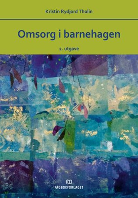 Omsorg i barnehagen (ebok) av Kristin Rydjord Tholin