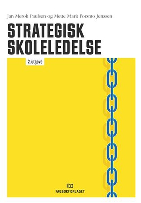 Strategisk skoleledelse (ebok) av Jan Merok Paulsen