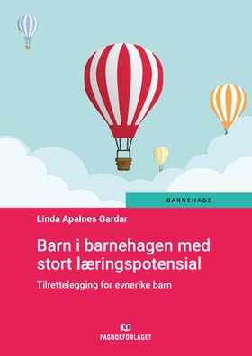 Barn i barnehagen med stort læringspotensial - tilrettelegging for evnerike barn (ebok) av Linda Apalnes Gardar