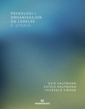 Psykologi i organisasjon og ledelse (ebok) av Geir Kaufmann