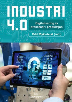 Industri 4.0 - digitalisering av prosesser i produksjon (ebok) av -