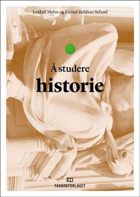 Å studere historie (ebok) av Leidulf Melve