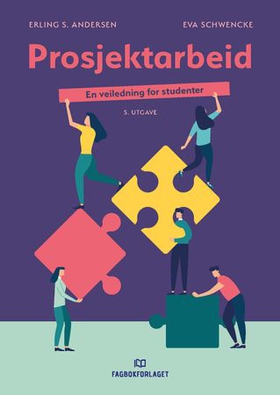 Prosjektarbeid - en veiledning for studenter (ebok) av Erling S. Andersen