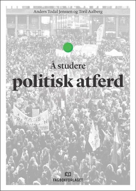 Å studere politisk atferd (ebok) av Anders Todal Jenssen