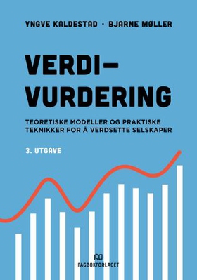 Verdivurdering - teoretiske modeller og praktiske teknikker for å verdsette selskaper (ebok) av Yngve Kaldestad