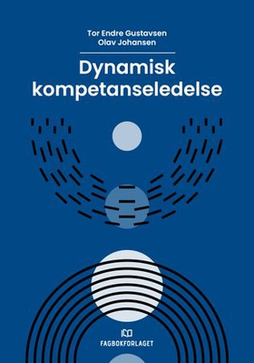 Dynamisk kompetanseledelse (ebok) av Olav Johansen
