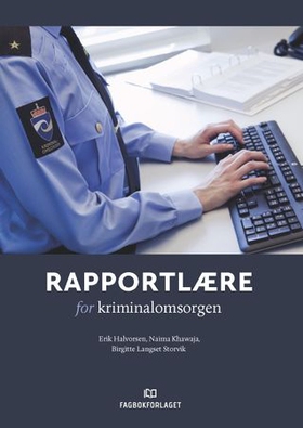 Rapportlære for kriminalomsorgen (ebok) av Erik Halvorsen