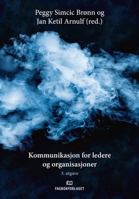 Kommunikasjon for ledere og organisasjoner (ebok) av -