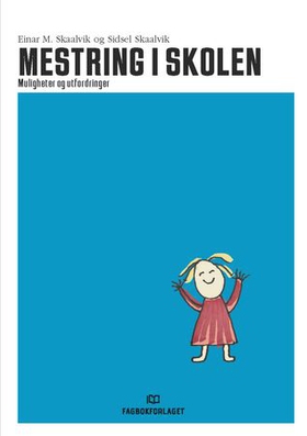 Mestring i skolen - muligheter og utfordringer (ebok) av Einar M. Skaalvik