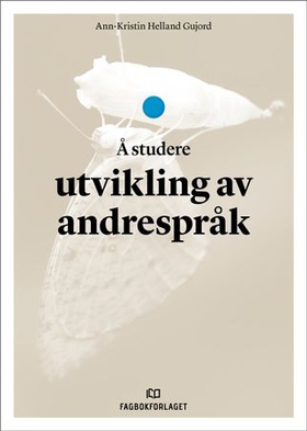 Å studere utvikling av andrespråk (ebok) av Ann-Kristin Helland Gujord