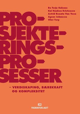 Prosjekteringsprosesser - verdiskaping, bærekraft og kompleksitet (ebok) av Bo Terje Kalsaas