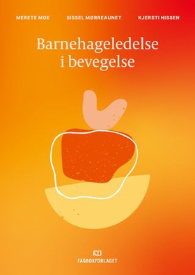 Barnehageledelse i bevegelse (ebok) av Merete Moe