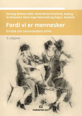 Fordi vi er mennesker - en bok om samarbeidets etikk (ebok) av Solveig Botnen Eide