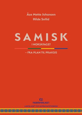 Samisk i norskfaget - fra plan til praksis (ebok) av Åse Mette Johansen