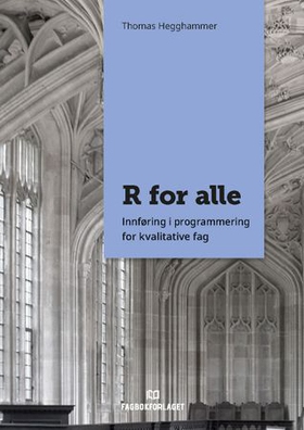 R for alle - innføring i programmering for kvalitative fag (ebok) av Thomas Hegghammer