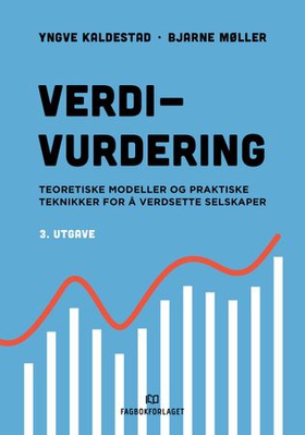 Verdivurdering - Teoretiske modeller og praktiske teknikker for å verdsette selskaper (ebok) av Yngve Kaldestad