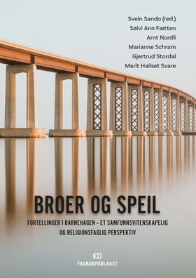 Broer og speil - fortellinger i barnehagen - et samfunnsvitenskapelig og religionsfaglig perspektiv (ebok) av Arnt Nordli