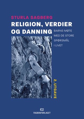 Religion, verdier og danning - barns møte med de store spørsmål i livet (ebok) av Sturla Sagberg