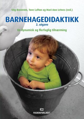 Barnehagedidaktikk - en dynamisk og flerfaglig tilnærming (ebok) av -