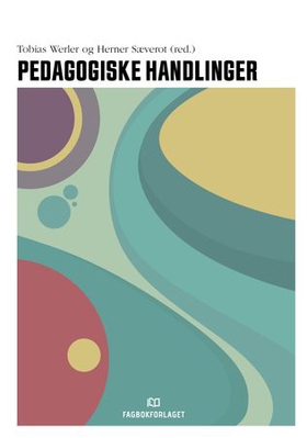 Pedagogiske handlinger (ebok) av Tobias Werler