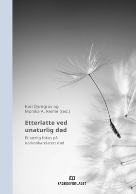 Etterlatte ved unaturlig død - et særlig fokus på narkotikarelatert død (ebok) av -