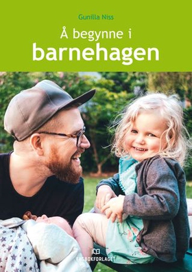 Å begynne i barnehagen (ebok) av Gunilla Niss