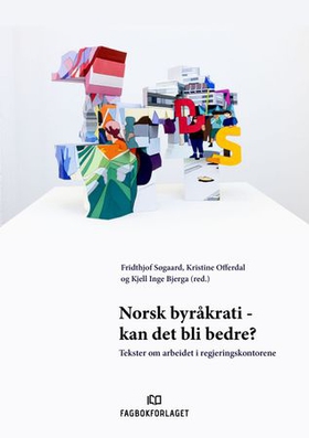 Norsk byråkrati - kan det bli bedre?