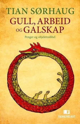 Gull, arbeid og galskap