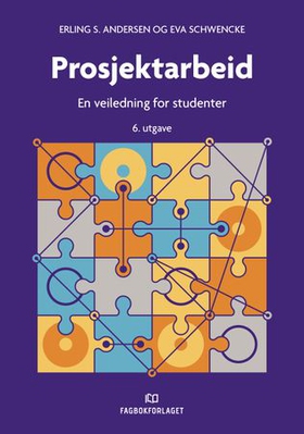 Prosjektarbeid - en veiledning for studenter (ebok) av Erling S. Andersen