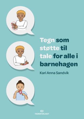 Tegn som støtte til tale for alle i barnehagen (ebok) av Kari Anna Sandvik