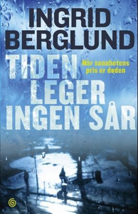 Tiden leger ingen sår (ebok) av Ingrid Berglu