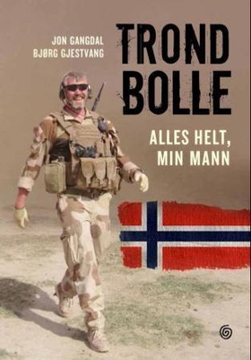 Trond Bolle - alles helt - min mann (ebok) av Jon Gangdal