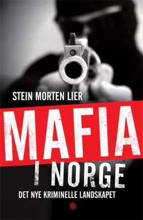 Mafia i Norge (ebok) av Stein Morten Lier
