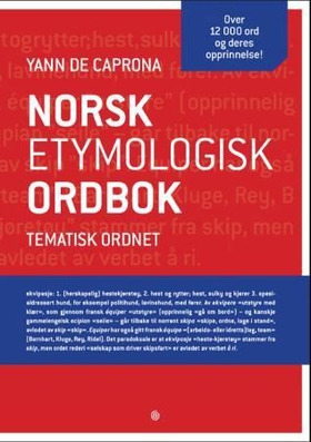 Norsk etymologisk ordbok - tematisk ordnet (ebok) av Yann de Caprona