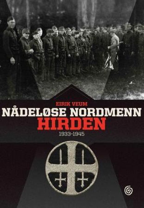 Nådeløse nordmenn - Hirden 1933 - 1945 (ebok) av Eirik Veum