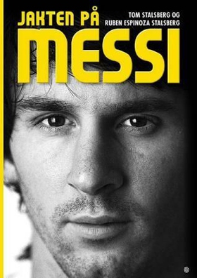 Jakten på Messi (ebok) av Tom Stalsberg