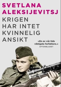 Krigen har intet kvinnelig ansikt (ebok) av S