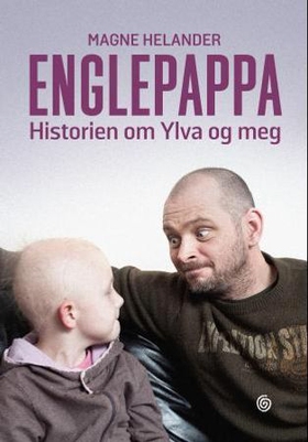 Englepappa - historien om Ylva og meg (ebok) av Magne Helander