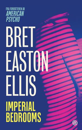 Imperial bedrooms (ebok) av Bret Easton Ellis