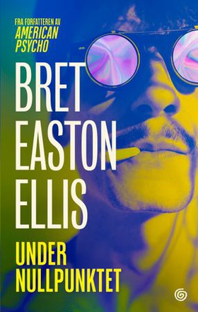 Under nullpunktet (ebok) av Bret Easton Ellis