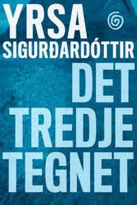 Det tredje tegnet (ebok) av Yrsa Sigurdardótt