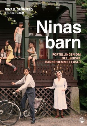 Ninas barn - fortellingen om det jødiske barnehjemmet i Oslo (ebok) av Nina F. Grünfeld