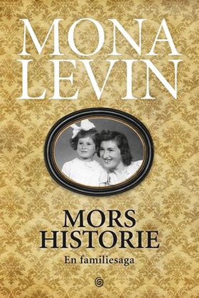 Mors historie - en familiesaga (ebok) av Mona Levin