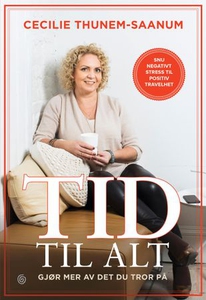 Tid til alt (ebok) av Cecilie Thunem-Saanum