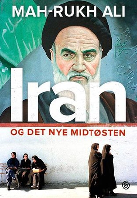 Iran og det nye Midtøsten (ebok) av Mah-Rukh Ali